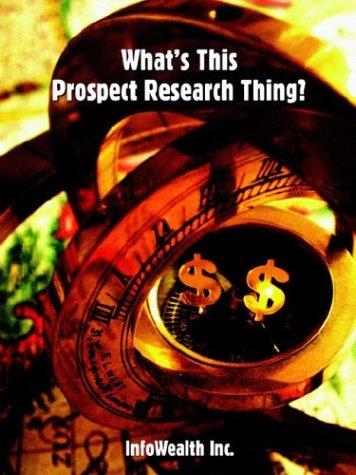 Cover for What's This Prospect Research Thing?