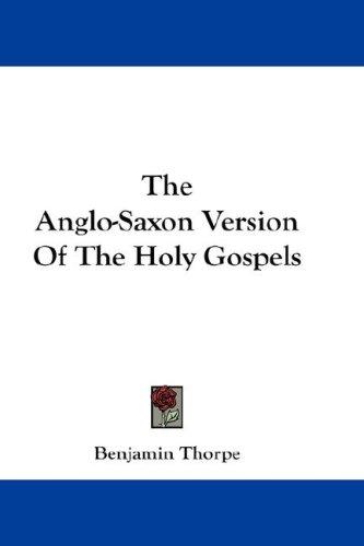 Cover for The Anglo-Saxon Version Of The Holy Gospels