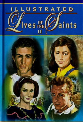 Cover for Illustrated lives of the saints II for every day of the year