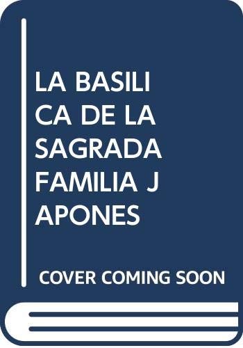 Cover for LA BASILICA DE LA SAGRADA FAMILIA JAPONES