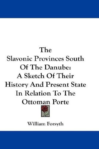 Cover for The Slavonic Provinces South Of The Danube