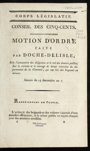 Cover for Motion d'ordre faite par Doche-Delisle, sur l'arrestation des diligences et le vol des deniers publics, sur le civisme et le courage de douze conscrits du de partement de la Charente, qui ont mis des brigands en de route