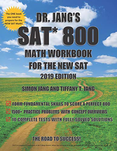 Cover for Dr. Jang's SAT 800 Math Workbook For The New SAT 2019 Edition