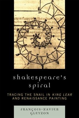 Cover for Shakespeares Spiral Tracing The Snail In King Lear And Renaissance Painting