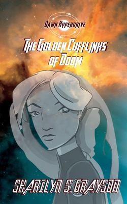 Cover for Dawn Hyperdrive and the Golden Cufflinks of Doom