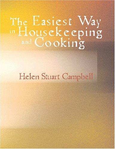 Cover for The Easiest Way in Housekeeping and Cooking (Large Print Edition)