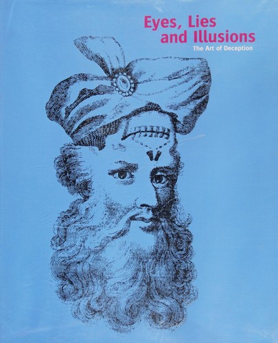 Cover for EYES, LIES AND ILLUSIONS: ART OF DECEPTION.