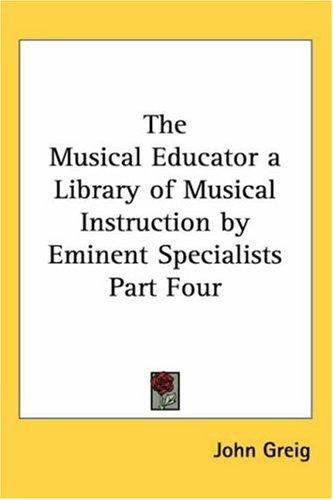 Cover for The Musical Educator A Library Of Musical Instruction By Eminent Specialists