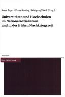 Cover for Universitäten und Hochschulen im Nationalsozialismus und in der frühen Nachkriegszeit