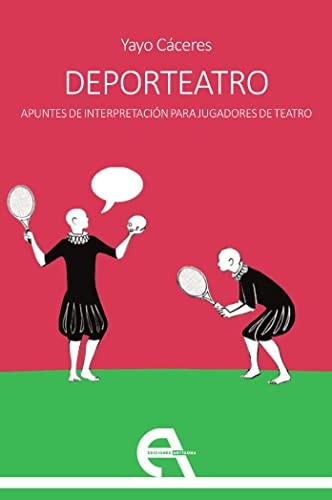 Cover for Deporteatro. Apuntes de interpretación para jugadores de teatro