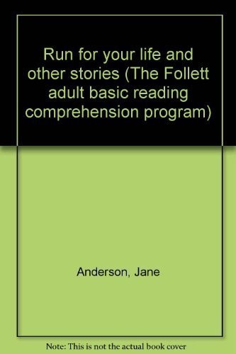 Cover for Run for your life and other stories (The Follett adult basic reading comprehension program)