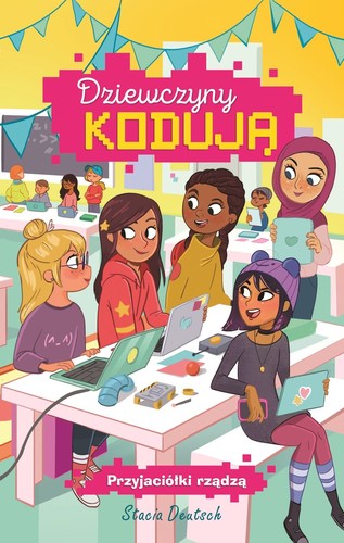 Cover for Dziewczyny kodują. Przyjaciółki rządzą