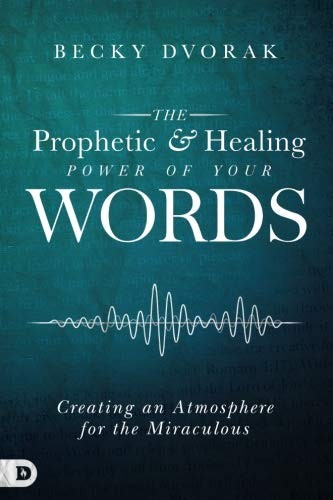 Cover for The Prophetic and Healing Power of Your Words
