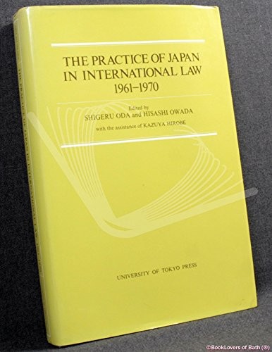 Cover for The Practice of Japan in international law, 1961-1970