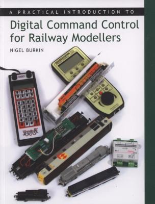 Cover for A Practical Introduction To Digital Command Control For Railway Modellers