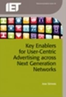 Cover for Key Enablers For User Centric Advertising Across Next Generation Networks
