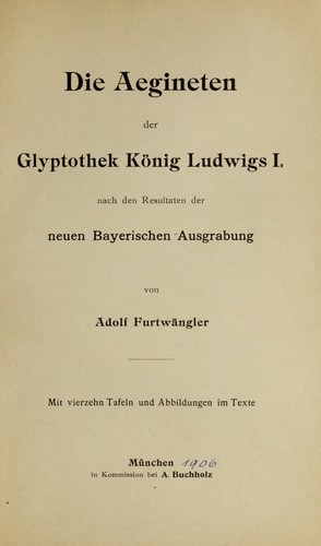 Cover for Die Aegineten der Glyptothek Konig Ludwigs I, nach den Resultaten der neuen Bayerischen Ausgrabung