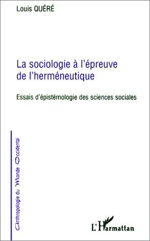 Cover for La sociologie à l'épreuve de l'herméneutique. Essai d'épistémologie des sciences sociales