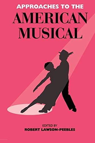 Cover for Approaches To The American Musical (Exeter Studies in American and Commonwealth Arts)