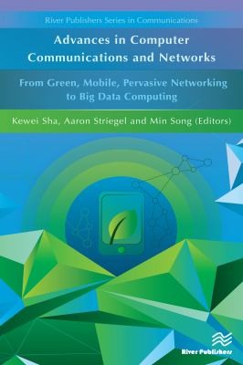 Cover for Advances in Computer Communications and Networks from Green, Mobile, Pervasive Networking to Big Data Computing