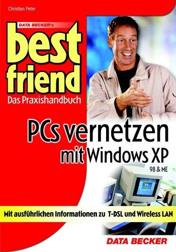 Cover for Best Friend PCs vernetzen mit Windows XP. Das Praxishandbuch.