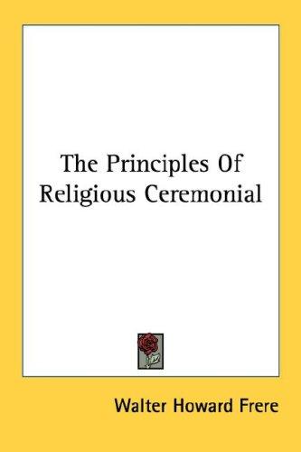 Cover for The Principles Of Religious Ceremonial