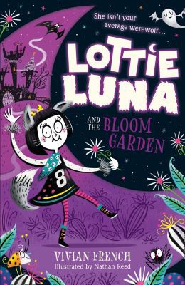 Cover for Lottie Luna and the Bloom Garden (Lottie Luna, Book 1)