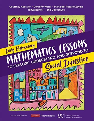 Cover for Early Elementary Mathematics Lessons to Explore, Understand, and Respond to Social Injustice