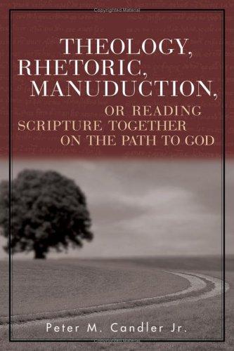 Cover for Theology, rhetoric, manuduction, or reading Scripture together on the path to God