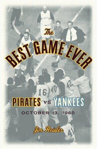 Cover for The Best Game Ever: Pirates 10, Yankees 9