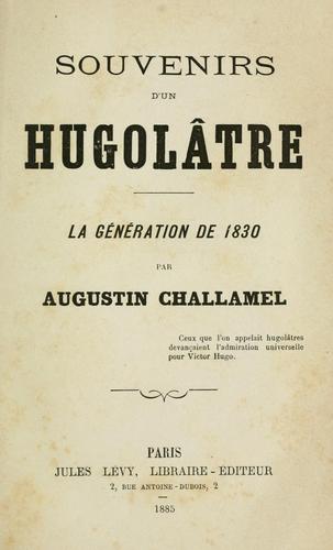 Cover for Souvenirs d'un hugolâtre, la génération de 1830.