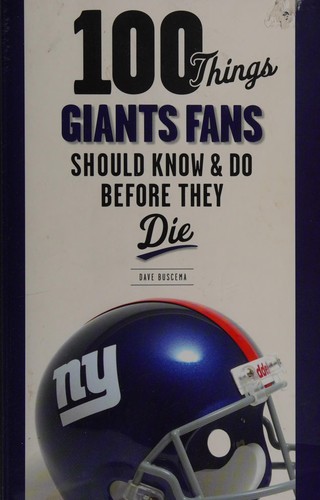Cover for 100 things Giants fans should know & do before they die