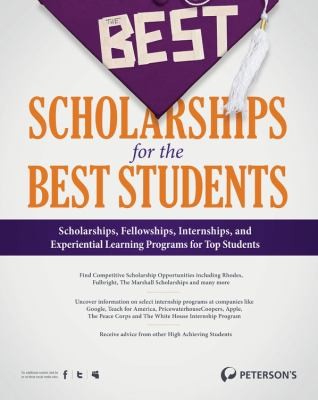 Cover for The Best Scholarships for the Best Students
            
                Petersons Best Scholarships for the Best Students