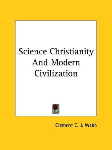 Cover for Science Christianity and Modern Civilization