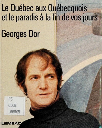 Cover for Le Québec aux Québecquois et le paradis à la fin de vos jours