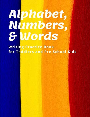 Cover for Alphabet, Numbers, and Words Writing Practice Book for Toddlers and Pre-School Kids, 8.5" x 11"