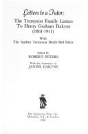 Cover for Letters to a Tutor: The Tennyson Family Letters to Henry Graham Dakyns/1861-1911 