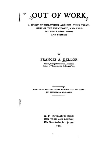 Cover for Out of Work: A Study of Employment Agencies, Their Treatment of the Unemployed, and Their ...