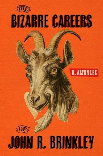 Cover for Bizarre Careers of John R. Brinkley