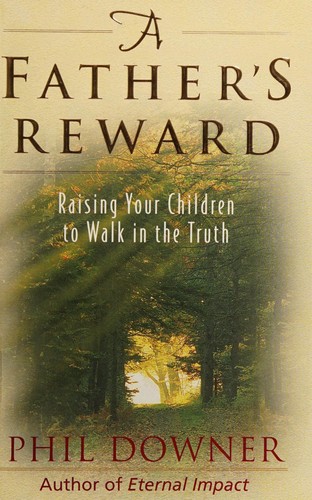 Cover for A Father's Reward ( Raising Your Children to Walk in the Truth)