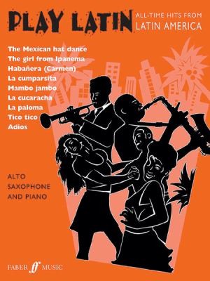 Cover for Play Latin Alltime Hits From Latin America For Alto Saxophone And Piano