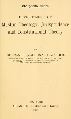 Cover for Development of Muslim theology, jurisprudence and constitutional theory
