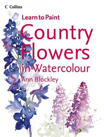 Cover for Country Flowers in Watercolour (Collins Learn to Paint)