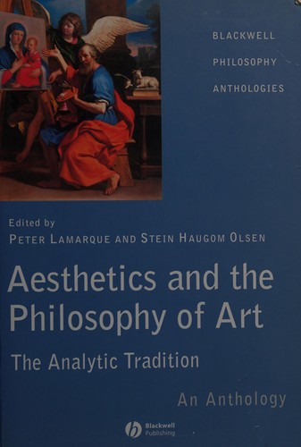 Cover for AESTHETICS AND THE PHILOSOPHY OF ART: THE ANALYTIC TRADITION: AN ANTHOLOGY; ED. BY PETER LAMARQUE.