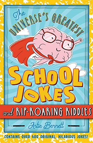 Cover for The Universe's Greatest School Jokes and Rip-Roaring Riddles