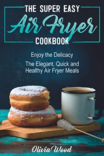 Cover for Super Easy Air Fryer Cookbook