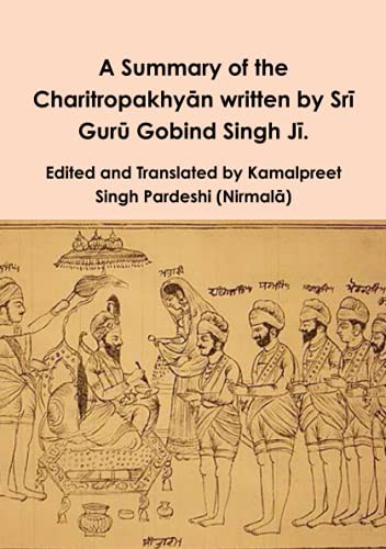 Cover for A Summary of the Charitropakhyān written by Srī Gurū Gobind Singh Jī.