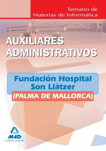 Cover for Auxiliares administrativos de la fundación hospital son llàtzer . Temario de materias de informática