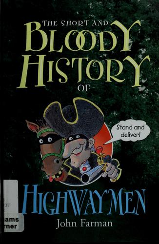 Cover for The short and bloody history of highwaymen