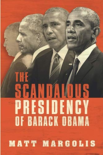 Cover for Scandalous Presidency of Barack Obama